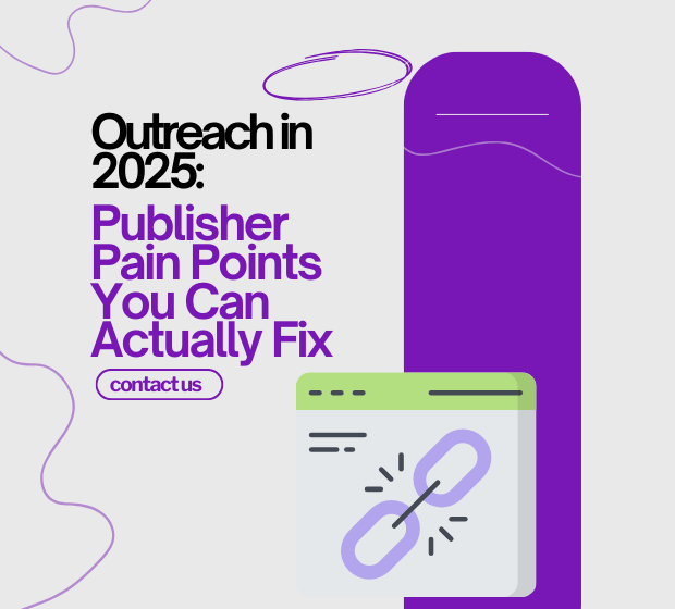 Outreach in 2025: Publisher Pain Points You Can Actually Fix